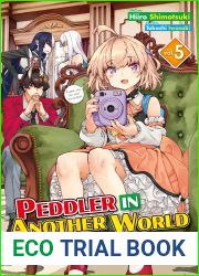 Peddler in Another World: I Can Go Back to My World Whenever I Want! Volume 5