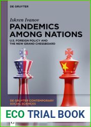 Pandemics Among Nations: U.S. Foreign Policy and the New Grand Chessboard (De Gruyter Contemporary Social Sciences, 12)