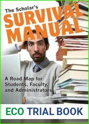 The Scholar|s Survival Manual: A Road Map for Students, Faculty, and Administrators