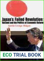 Japan|s Failed Revolution: Koizumi and the Politics of Economic Reform