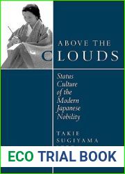 Above the Clouds: Status Culture of the Modern Japanese Nobility
