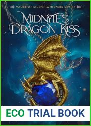 Midnyte|s Dragon Kiss: Vault of Silent Whispers Series - Book 1