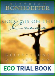 God Is on the Cross: Reflections on Lent and Easter