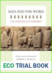 Man and the Word: The Orations of Himerius (Volume 43)