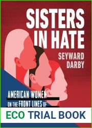 Sisters in Hate: American Women on the Front Lines of White Nationalism