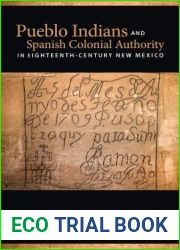 Pueblo Indians and Spanish Colonial Authority in Eighteenth-Century New Mexico