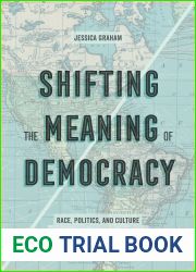 Shifting the Meaning of Democracy: Race, Politics, and Culture in the United States and Brazil