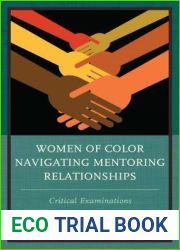 Women of Color Navigating Mentoring Relationships: Critical Examinations
