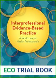 Interprofessional Evidence-Based Practice: A Workbook for Health Professionals