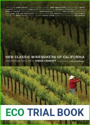 New Classic Winemakers of California: Conversations with Steve Heimoff