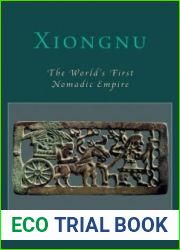 Xiongnu: The World|s First Nomadic Empire (Oxford Studies in Early Empires)