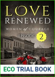Love Renewed: Episode Two (Love Renewed: Women of Courage Book 2)