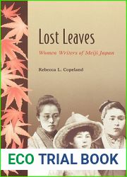 Lost Leaves: Women Writers of Meiji Japan
