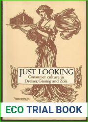 Just Looking: Consumer Culture in Dreiser, Gissing and Zola