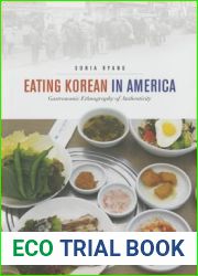 Eating Korean in America: Gastronomic Ethnography of Authenticity (Food in Asia and the Pacific)