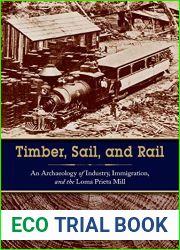 Timber, Sail, and Rail: An Archaeology of Industry, Immigration, and the Loma Prieta Mill