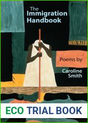 The Immigration Handbook: Poems by Caroline Smith