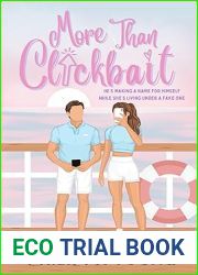 More Than Clickbait: A Steamy Brother|s Best Friend Secret Identity Rom-Com