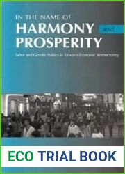 In the Name of Harmony and Prosperity: Labor and Gender Politics in Taiwan|s Economic Restructuring (Anthropology of Work)