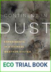 Continent in Dust: Experiments in a Chinese Weather System (Critical Environments: Nature, Science, and Politics) (Volume 10)