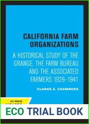 California Farm Organizations: A Historical Study of the Grange, the Farm Bureau, and the Associated Farmers, 1929-1941