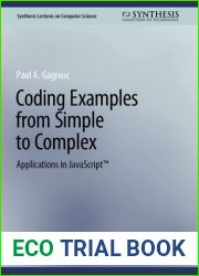 Coding Examples from Simple to Complex: Applications in JavaScript(TM) (Synthesis Lectures on Computer Science)