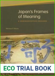Japan|s Frames of Meaning: A Hermeneutics Reader