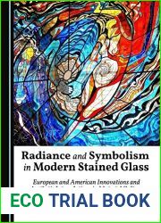 Radiance and Symbolism in Modern Stained Glass by Liana De Girolami Cheney (2016-02-01)