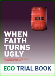 When Faith Turns Ugly: Understanding Toxic Faith and How to Avoid It