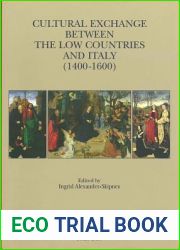 Cultural Exchange between the Low Countries and Italy (1400-1600) (Museums at the Crossroads)