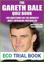 The Gareth Bale Quiz Book: 100 Questions on the World|s Most Expensive Footballer