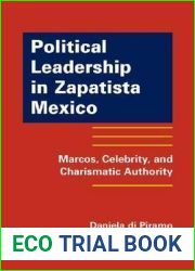 Political Leadership in Zapatista Mexico: Marcos, Celebrity, and Charismatic Authority