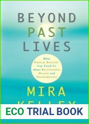 Beyond Past Lives: What Parallel Realities Can Teach Us about Relationships, Healing and Transformation