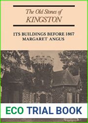 The Old Stones of Kingston: Its Buildings Before 1867 (Canadian University Paperbooks) by Margaret Angus (2015-02-01)