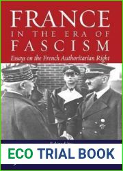 France in the Era of Fascism: Essays on the French Authoritarian Right
