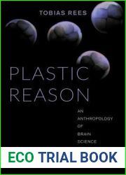 Plastic Reason: An Anthropology of Brain Science in Embryogenetic Terms