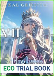 How I, A Normal High School Student, Went to Royal Academy and Avoided Being Trapped in Hiatus: Vol 7, A LitRPG Adventure (Series Complete) (This Academy Extra)