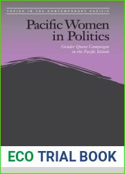 Pacific Women in Politics: Gender Quota Campaigns in the Pacific Islands (Topics in the Contemporary Pacific)