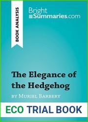 The Elegance of the Hedgehog by Muriel Barbery (Book Analysis): Detailed Summary, Analysis and Reading Guide (BrightSummaries.com)