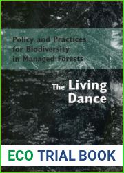 Policy and Practices for Biodiversity in Managed Forests: The Living Dance