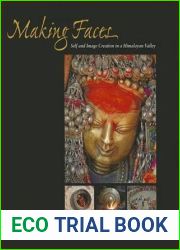 Making Faces: Self and Image Creation in a Himalayan Valley