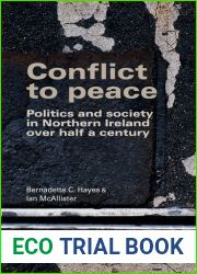 Conflict to peace: Politics and society in Northern Ireland over half a century