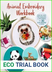 Animal Embroidery Workbook: Step-by-Step Techniques and Patterns for 30 Cute Critters and More (Landauer) Designs include Foxes, Sloths, Hedgehogs, Giraffes, Cats, Chickadees, Pandas, Bees, Flowers an