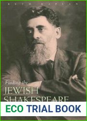 Finding the Jewish Shakespeare: The Life and Legacy of Jacob Gordin (Judaic Traditions in Literature, Music, and Art)