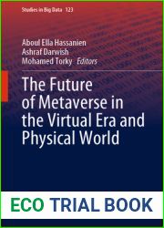 The Future of Metaverse in the Virtual Era and Physical World (Studies in Big Data Book 123)