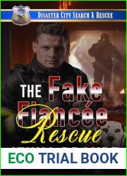 The Fake Fiancee Rescue : A K9 Handler Romance (Disaster City Search and Rescue, Book 32)
