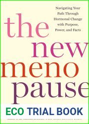 The New Menopause: Navigating Your Path Through Hormonal Change with Purpose, Power, and Facts