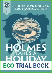 Holmes takes a Holiday: A Sherlock Holmes and Lucy James Mystery