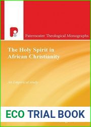 The Holy Spirit in African Christianity (Paternoster Biblical and Theological Monographs) by Chigor Chike (2015-04-01)