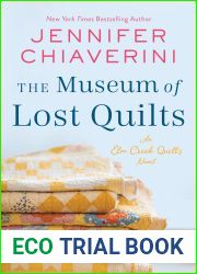 The Museum of Lost Quilts (The Elm Creek Quilts, #22)